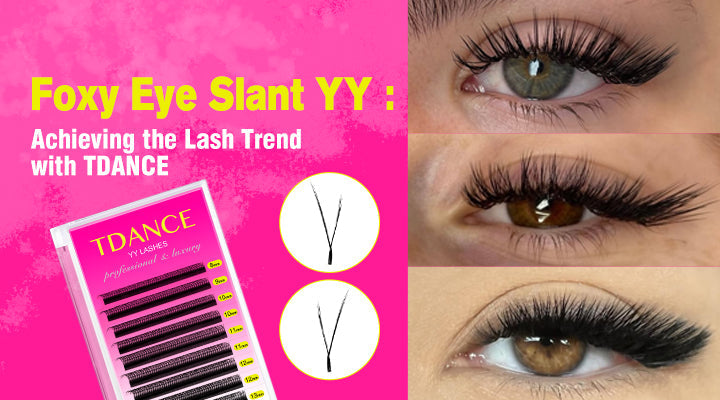 Foxy Eye Slant YY :  Achieving the Lash Trend with TDANCE