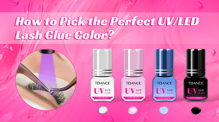 UV/LED Lash Glue: Your Ultimate Guide to Choosing the Perfect Color